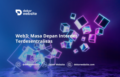 Web3: Masa Depan Internet Terdesentralisasi