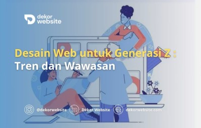 Desain Web untuk Generasi Z: Tren dan Wawasan