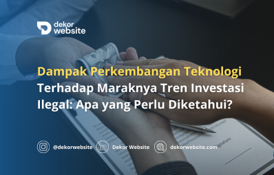 Dampak Perkembangan Teknologi Terhadap Maraknya Tren Investasi Ilegal: Apa yang Perlu Diketahui?