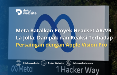 Meta Batalkan Proyek Headset AR/VR  La Jolla: Dampaknya Terhadap Persaingan dengan Apple Vision Pro