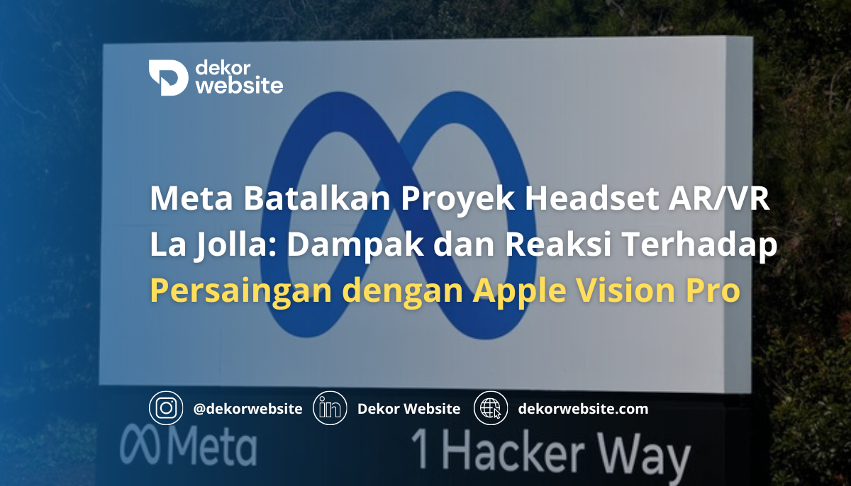 Meta Batalkan Proyek Headset AR/VR La Jolla: Dampaknya Terhadap Persaingan dengan Apple Vision Pro
