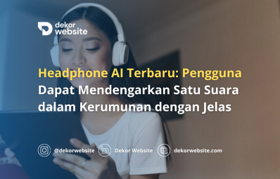 Headphone AI Terbaru: Pengguna Dapat Mendengarkan Satu Suara dalam Kerumunan dengan Jelas