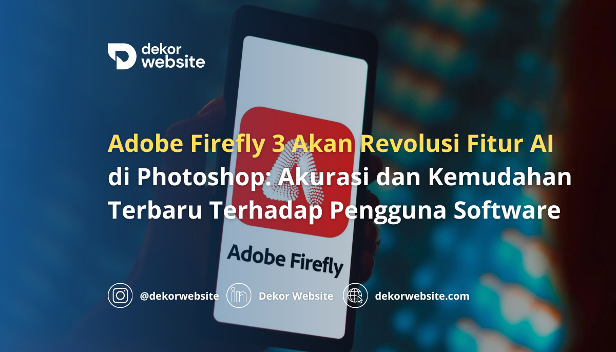 Adobe Firefly 3 Akan Revolusi Fitur AI di Photoshop: Kemudahan Terbaru Bagi Pengguna