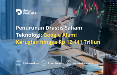 Penurunan Saham Teknologi: Google dan Perusahaan Terbesar Alami Kerugian hingga Rp 12.441 Triliun