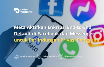 Meta Activates End-to-End Encryption by Default on Facebook & Messenger for Enhanced User Privacy