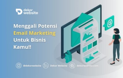 Menggali Potensi Email Marketing Untuk Bisnis Kamu!!