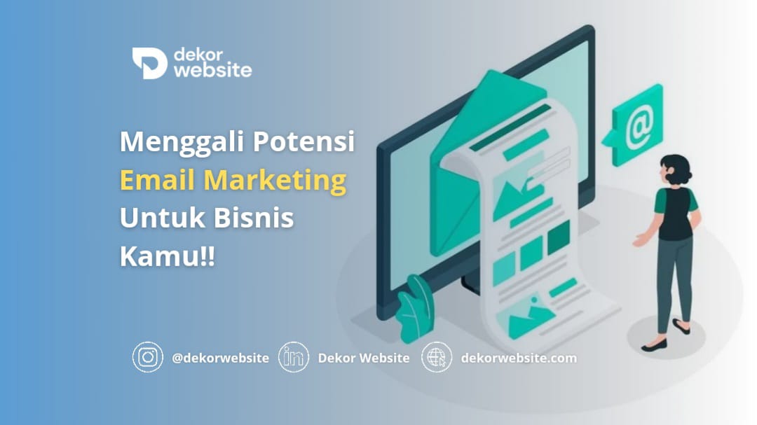 Menggali Potensi Email Marketing Untuk Bisnis Kamu!!