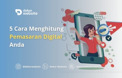 5 Cara Menghitung Pemasaran Digital Anda