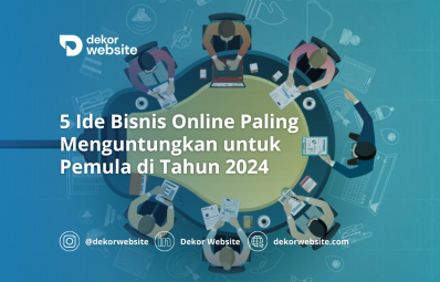 5 Ide Bisnis Online Paling Menguntungkan untuk Pemula di Tahun 2024