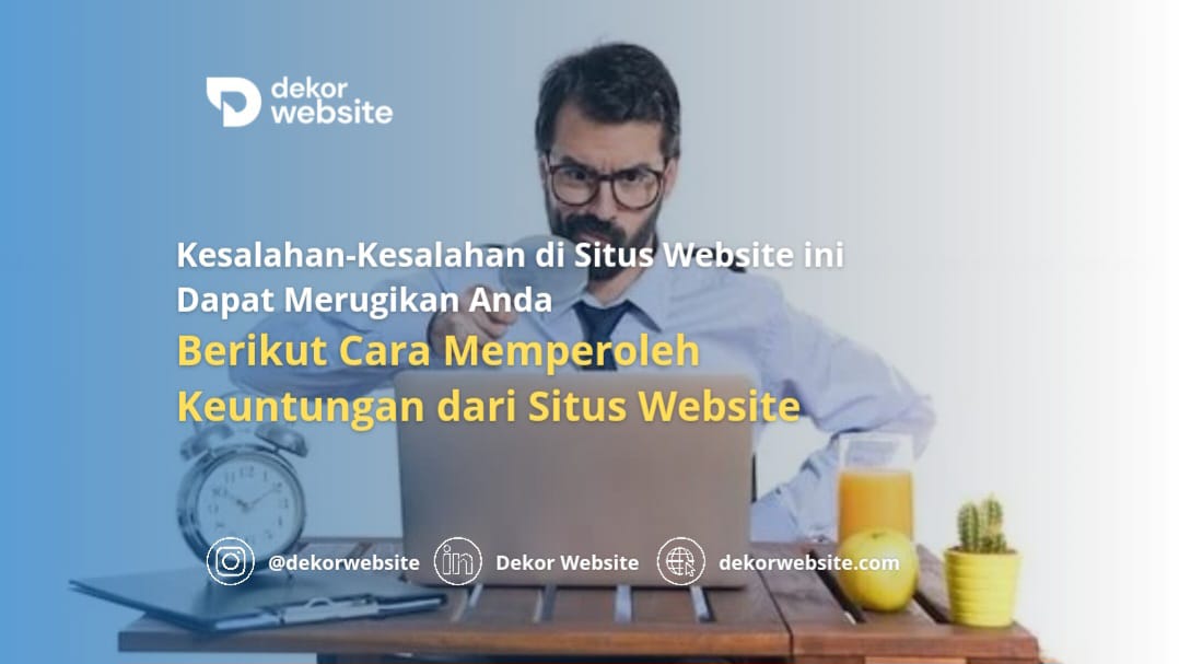 Kesalahan di situs web bisa merugikan; ini cara mendapat keuntungan dari situs web
