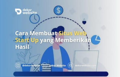 Cara Membuat Situs  Web Startup yang Memberikan Hasil https://dekorwebsite.com/cara-membuat-situs-web-startup-yang-memberikan-hasil