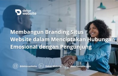 Membangun Branding Situs Website dalam Menciptakan Hubungan Emosional dengan Pengunjung