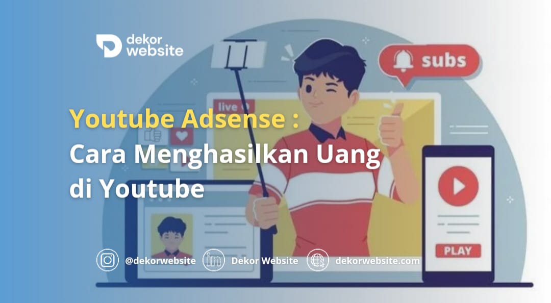 Youtube Adsense: Cara Menghasilkan Uang di Youtube